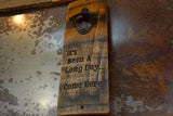 Wine Stave Beer Bottle Opener: It's Been a Long Day .. Come Here
