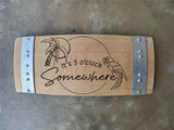 It's 5 o'clock somewhere Wine Barrel Stave Sign/Laser Engraved/Laser Engraving/Personalized/Wedding/Wall Art/Wall Hanging/Free Shipping