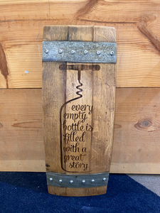 Every Empty Bottle is Filled with a Great Story Wine Stave Sign