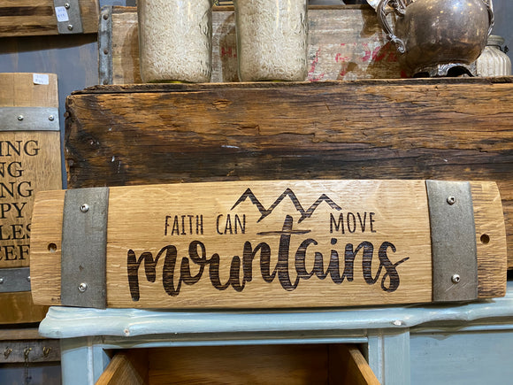 Faith Can Move Mountains - Wine Barrel Stave Sign