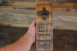 Wine Stave Beer Bottle Opener: It's Been a Long Day .. Come Here
