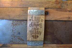 Wine Cheaper than Therapy Wine Barrel Stave Sign