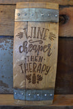 Wine Cheaper than Therapy Wine Barrel Stave Sign